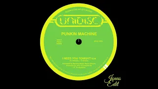 Punkin Machine - I Need You Tonight (Jon4s Edit)