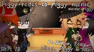 🍂•°{Piggy react to piggy meme}°•🍂🐽×(meme piggy)×🐽🚹[Ft.Willow, Pony, Zizzy, Doggy & Kona]🚹 🌺 Part 18🌺