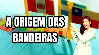 A ORIGEM DAS BANDEIRAS