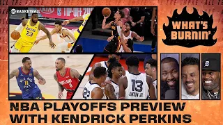 NBA Playoff Special W/ Kendrick Perkins | WHAT’S BURNIN | SHOWTIME Basketball