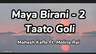 Maya Birani - 2 Tato Goli- Mahesh Kafle Ft. Melina Rai ( Lyrics) | colourful Lyrics