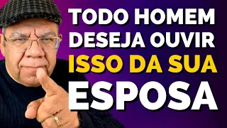 3 COISAS QUE TODO HOMEM QUER OUVIR DE SUA MULHER | Pr. Josué Gonçalves