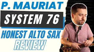 P. Mauriat System 76 Alto Sax Review