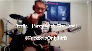 Attila - Party With The Devil (Guitar cover @FuckSoloOnlyRiffs)