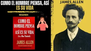 Como el Hombre Piensa, ASÍ ES SU VIDA 🧠| James Allen | Resumen