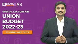 Economy Special Lecture | Union Budget 2022-23 Analysis | UPSC CSE 2022