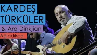 Kardeş Türküler & Ara Dinkjian - Ağladıkça [Barış Zamanı © 2014 BGST Records]