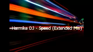 Harmike DJ -  Speed (Extended Mix)