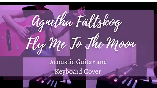 Agnetha Fältskog - Fly Me To The  Moon - (Acoustic Guitar and Keyboard Cover - Intro)