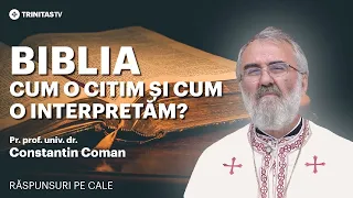 🔴 LIVE: Biblia - cum o citim și cum o interpretăm? Pr. prof. Constantin Coman
