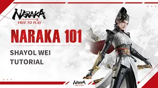 NARAKA 101: Shayol Wei Tutorial | NARAKA: BLADEPOINT