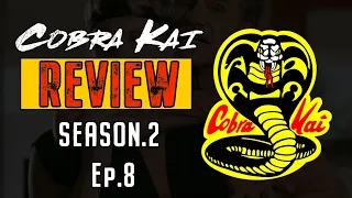 Cobra Kai Season 2 Review, Episode 8 | S2 - Ep 8