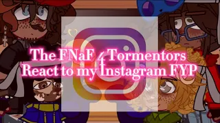 😈•The FNaF 4 Tormentors React to my Instagram FYP• (Part 2 of Torm. react to random videos)🤓