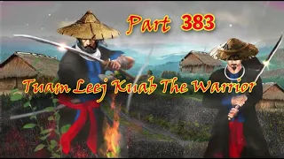 Tuam Leej Kuab The Hmong Shaman Warrior (Part 383)