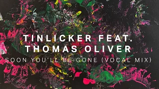 Tinlicker feat. Thomas Oliver - Soon You'll Be Gone (Vocal Mix)