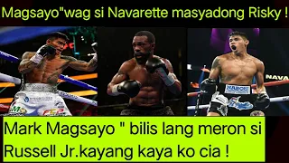 Mark Magsayo wag si Navarette masyadong Risky para sakin pero Gary Russell jr kayang kaya ko yan!