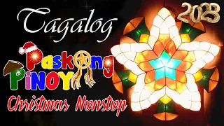 Paskong Pinoy 2023 - Best Tagalog Christmas Songs Medley - Paskong Pinoy Best Tagalog Collection