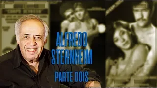 Alfredo Sternheim: Memórias de um cineasta - Parte Dois