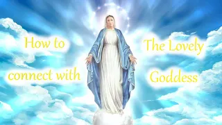 Ways to Connect with Mother Goddess Mary