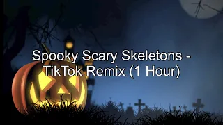 Spooky Scary Skeletons - TikTok Remix (1 Hour w/ Lyrics)