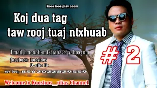 koj mus dua lawm taw rooj tuaj ntxhuab part2  6/10/2018