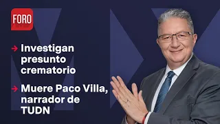 Muere Paco Villa, comentarista de TUDN / Noticias MX - 1 de mayo de 2024