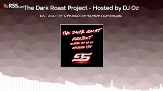 E154 - DJ SS (TRAFFIC MIX REGGATON MOOMBAH & EDM BANGERS)