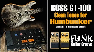 BOSS GT 100 Clean Tone for Humbucker Pickups / Funk Guitar Groove