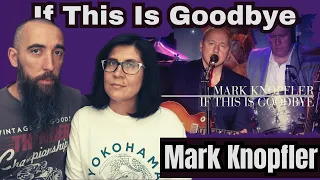 Mark Knopfler - If This Is Goodbye (REACTION) with my wife