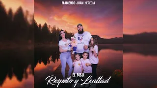 El Meji - Respeto Y Lealtad "FT. Flamenco Juan Heredia"