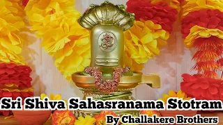 Sri Shiva Sahasranama Stotram | Dwadasha Jyotirlinga Smaranam | Challakere Brothers