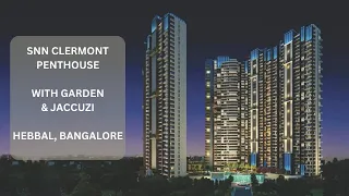 SNN Clermont 4 BHK Penthouse with Garden & Jaccuzi | Hebbal Bangalore | Call 9331332333