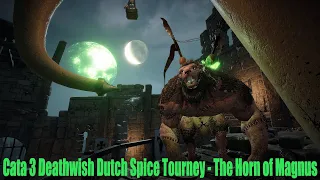 Cataclysm 3 Deathwish Dutch Spice Tourney - The Horn of Magnus