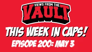 Views from the Vault 200 This Week in CAPS