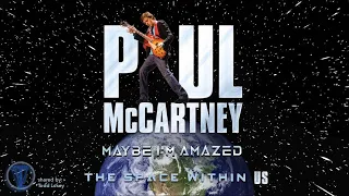 Paul McCartney - "Maybe I'm Amazed" (Space Within Us)