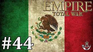 Let's Play Empire Total War: DM - Mexico #44 - Finale!