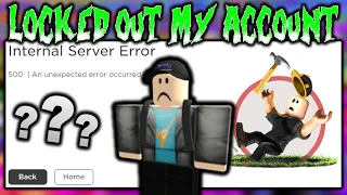 Did you get locked out of your account today? (ROBLOX)