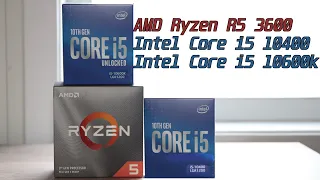 Best six core gaming cpu| Intel i5 10400 vs Intel i5 10600k vs AMD Ryzen R5 3600