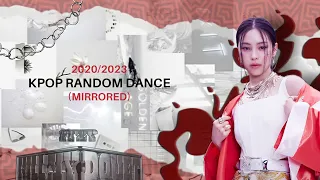 [MIRRORED] KPOP RANDOM DANCE | 2020/2023