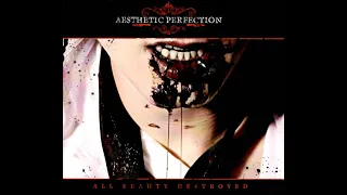 Aesthetic Perfection - All Beauty Destroyed (2011) CD1 full album