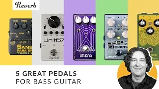 5 Pedals You Need to Try on Bass! | Reverb Tone Report