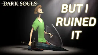 Dark Souls but I ruined it