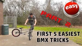 FIRST 5 EASIEST BEGINNER BMX TRICKS PART 2!