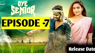 Oye Senior || Episode -7 || Prem Ranjith ||Mounica Baavireddi || Update || Date || Telugu Webseries