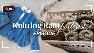 Knitting Rant Podcast | Knit with Sas Episode 1