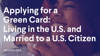 Applying for a Green Card: Living in the U.S. and Married to a U.S. Citizen | Step By Step Guide