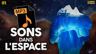 L'ICEBERG des SONS enregistrés dans l'Espace - Partie 01