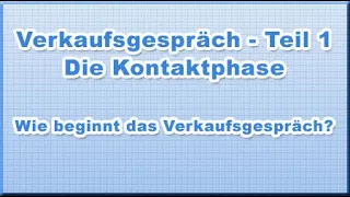 Verkaufsgespräch Teil 1 -  Die Kontaktphase