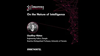 Geoffrey Hinton - On the Nature of Intelligence