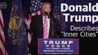 Election 2016: Donald Trump describes “Inner Cities”